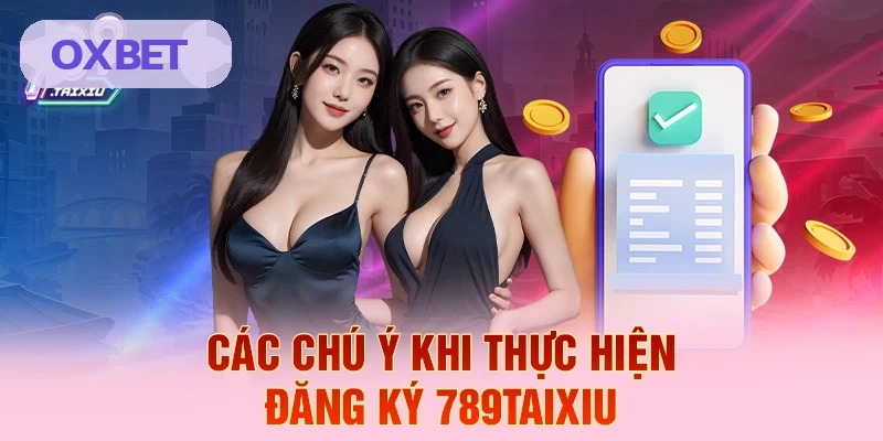 C&aacute;c ch&uacute; &yacute; khi thực hiện đăng k&yacute; OXBET
